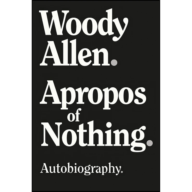 کتاب Apropos of Nothing اثر Woody Allen انتشارات Arcade