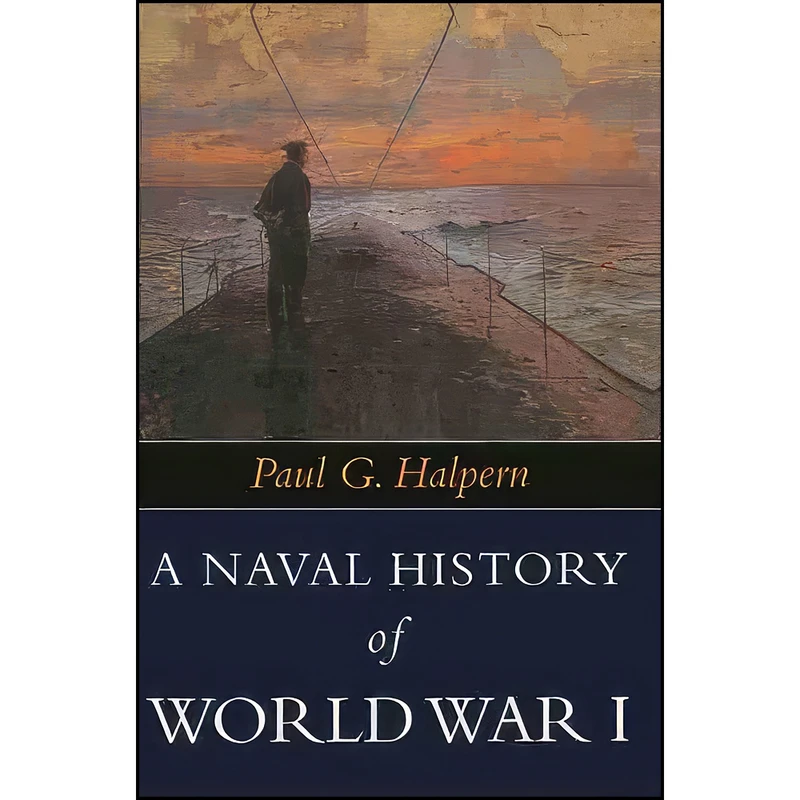 کتاب Naval History of World War I اثر Paul Halpern انتشارات Naval Institute Press