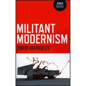 کتاب Militant Modernism اثر Owen Hatherley انتشارات Zero Books