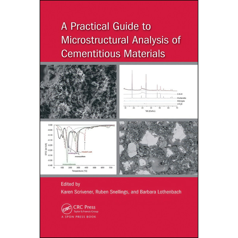 کتاب A Practical Guide to Microstructural Analysis of Cementitious Materials اثر جمعي از نويسندگان انتشارات تازه ها