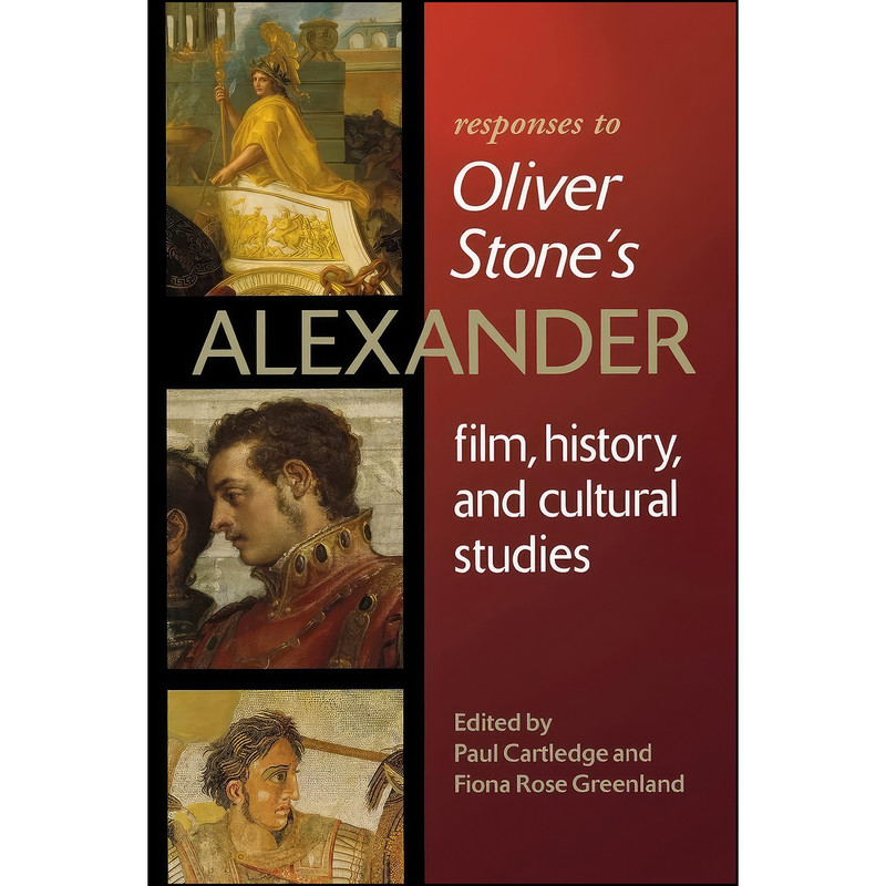 کتاب Responses to Oliver Stone’s Alexander اثر جمعي از نويسندگان انتشارات University of Wisconsin Press