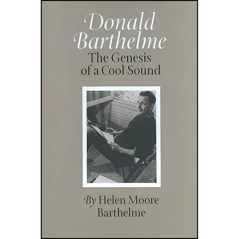 کتاب Donald Barthelme اثر Helen Moore Barthelme انتشارات Texas A&M University Press