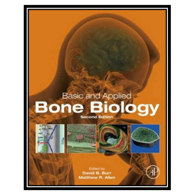کتاب Basic and Applied Bone Biology اثر جمعی از نویسندگان انتشارات مؤلفین طلایی
