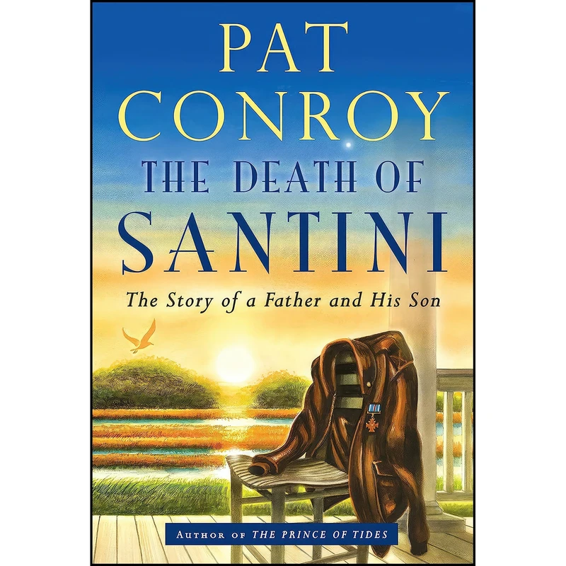 کتاب The Death of Santini اثر Pat Conroy انتشارات Nan A. Talese