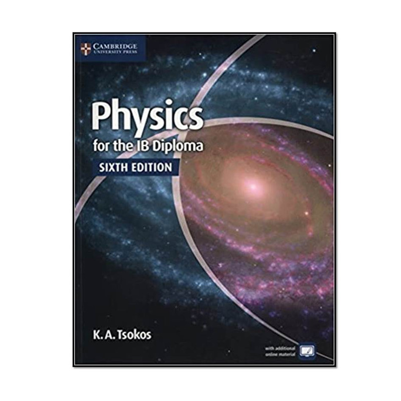 کتاب Physics for the IB Diploma Coursebook 6th Edition، اثر K. A. Tsokos انتشارات مؤلفین طلایی