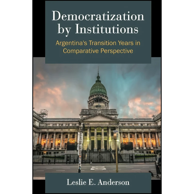 کتاب Democratization by Institutions اثر Leslie E. Anderson انتشارات University of Michigan Press