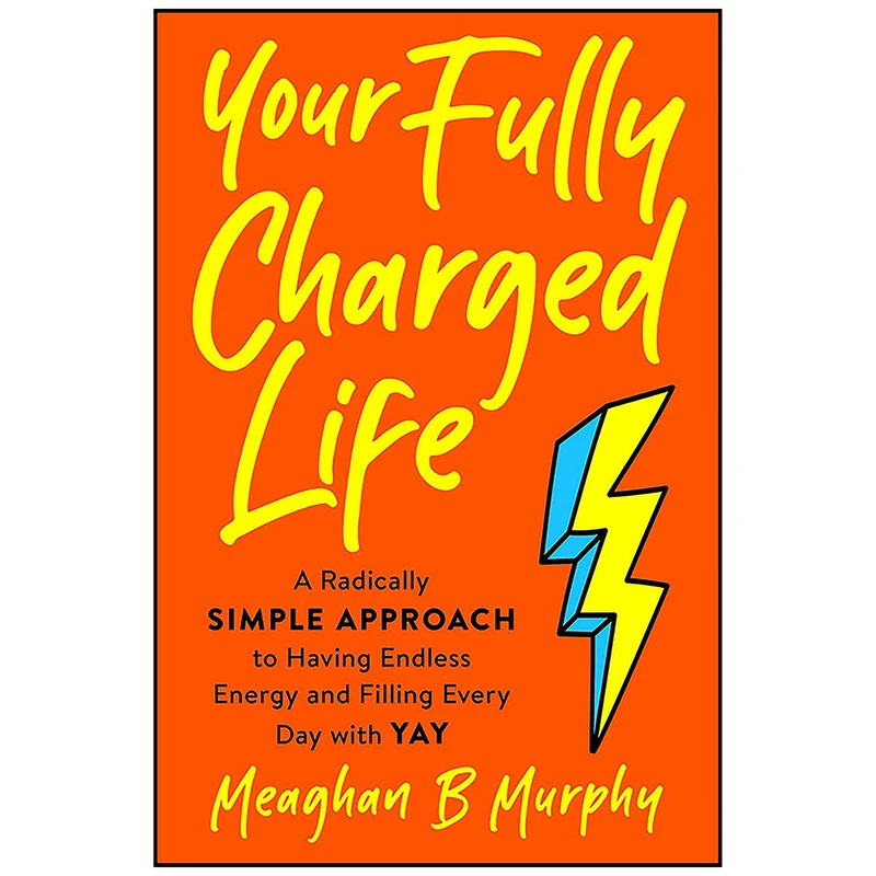 کتاب Your Fully Charged Life اثر Meaghan B Murphy انتشارات TarcherPerigee