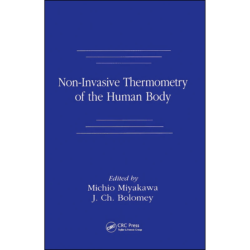 کتاب Non-Invasive Thermometry of the Human Body اثر Michio Miyakawa and J. Ch. Bolomey انتشارات CRC Press