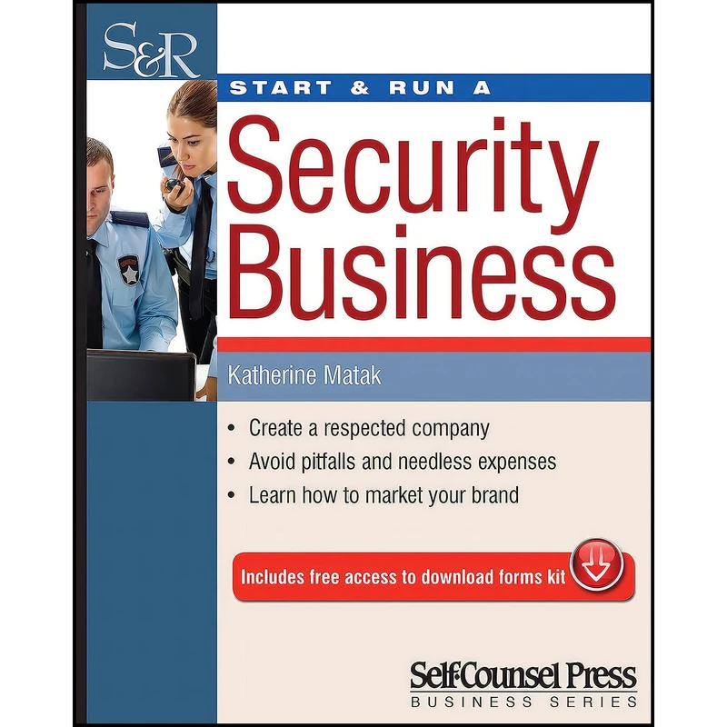 کتاب Start   Run a Security Business  اثر Katherine Matak انتشارات Self-Counsel Press
