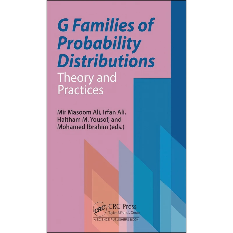 کتاب G Families of Probability Distributions اثر جمعي از نويسندگان انتشارات CRC Press