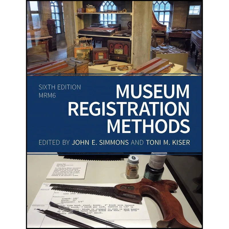 کتاب Museum Registration Methods  اثر John E. Simmons and Toni M. Kiser انتشارات American Alliance Of Museums