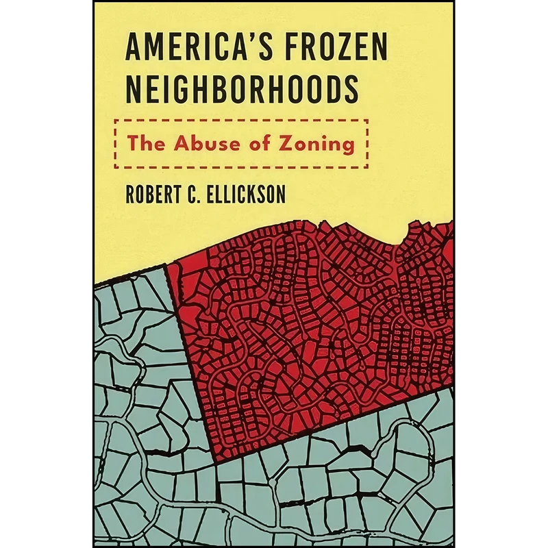 کتاب Americas Frozen Neighborhoods اثر Robert C. Ellickson انتشارات Yale University Press