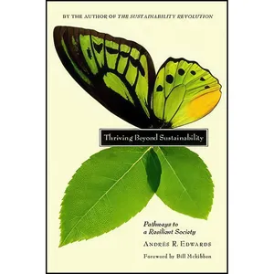 کتاب Thriving Beyond Sustainability اثر Andres R. Edwards and Bill McKibben انتشارات New Society Publishers