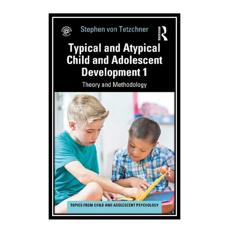 کتاب Typical and Atypical Child and Adolescent Development اثر Stephen von Tetzchner انتشارات مؤلفین طلایی