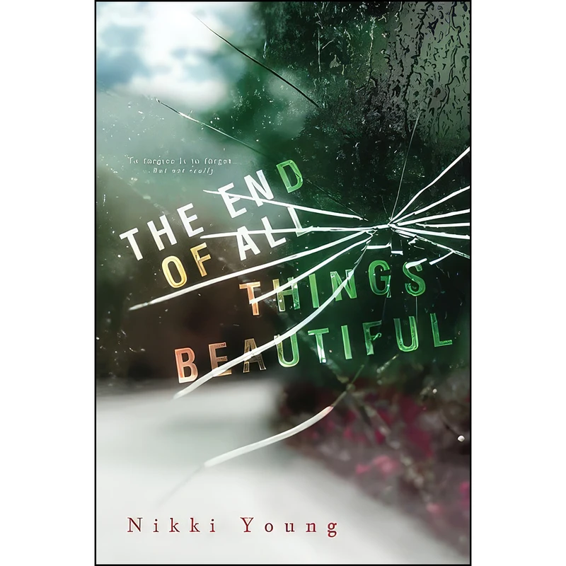 کتاب The End of All Things Beautiful اثر Nikki Young انتشارات تازه ها
