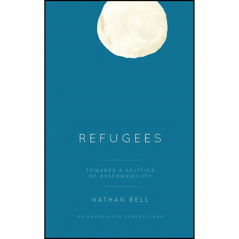 کتاب Refugees اثر Nathan Bell University of Melbourne انتشارات Rowman & Littlefield Publishers