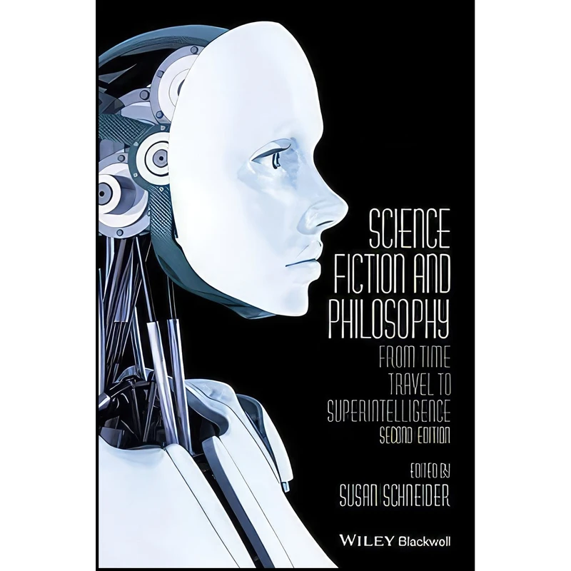 کتاب Science Fiction and Philosophy اثر Susan Schneider انتشارات Wiley-Blackwell