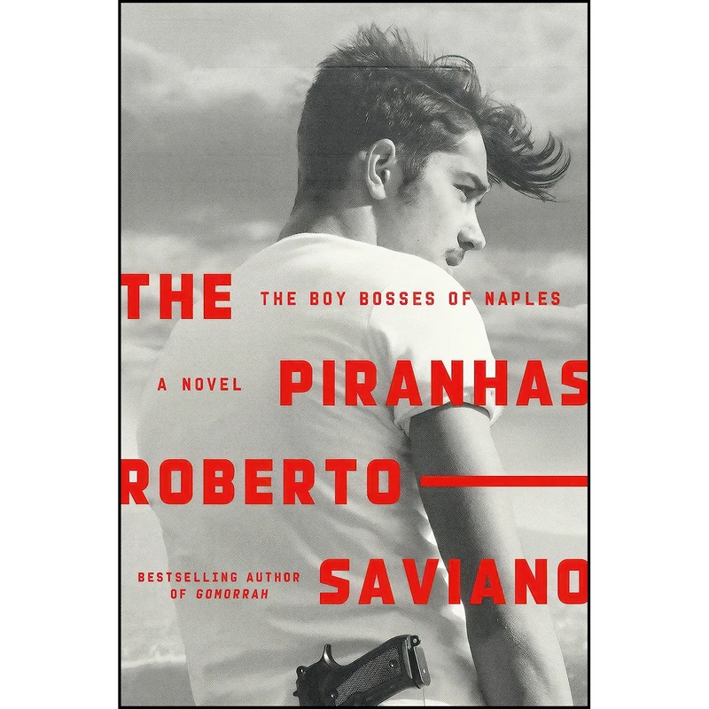 کتاب The Piranhas اثر Roberto Saviano and Antony Shugaar انتشارات Farrar, Straus and Giroux