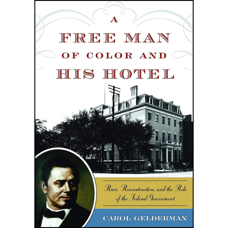 کتاب A Free Man of Color and His Hotel اثر Carol W. Gelderman انتشارات POTOMAC BOOKS