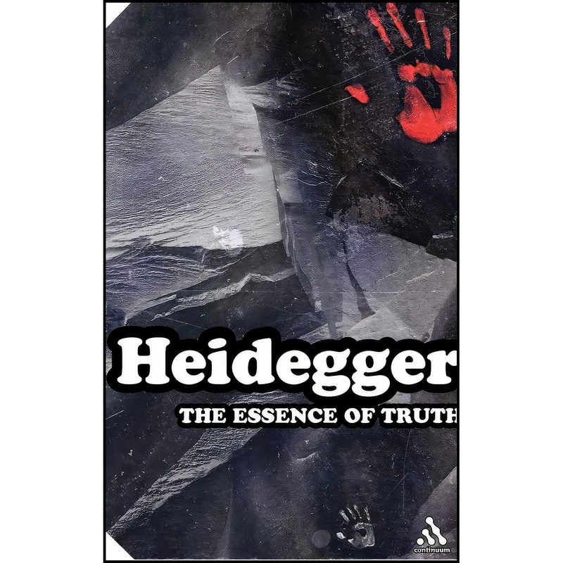 کتاب The Essence of Truth اثر Martin Heidegger انتشارات Continuum