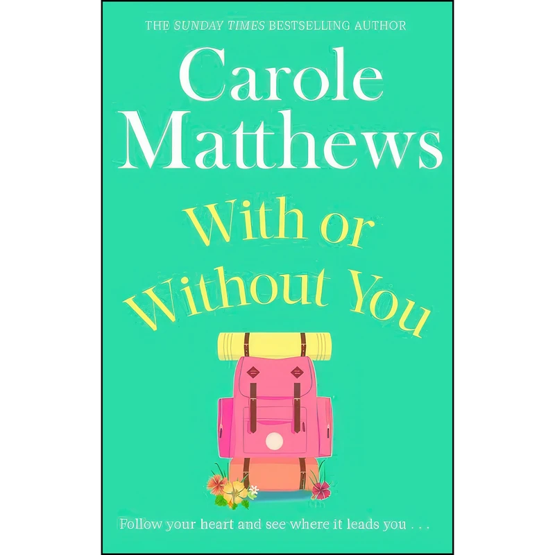 کتاب With or Without You اثر Carole Matthews انتشارات Sphere