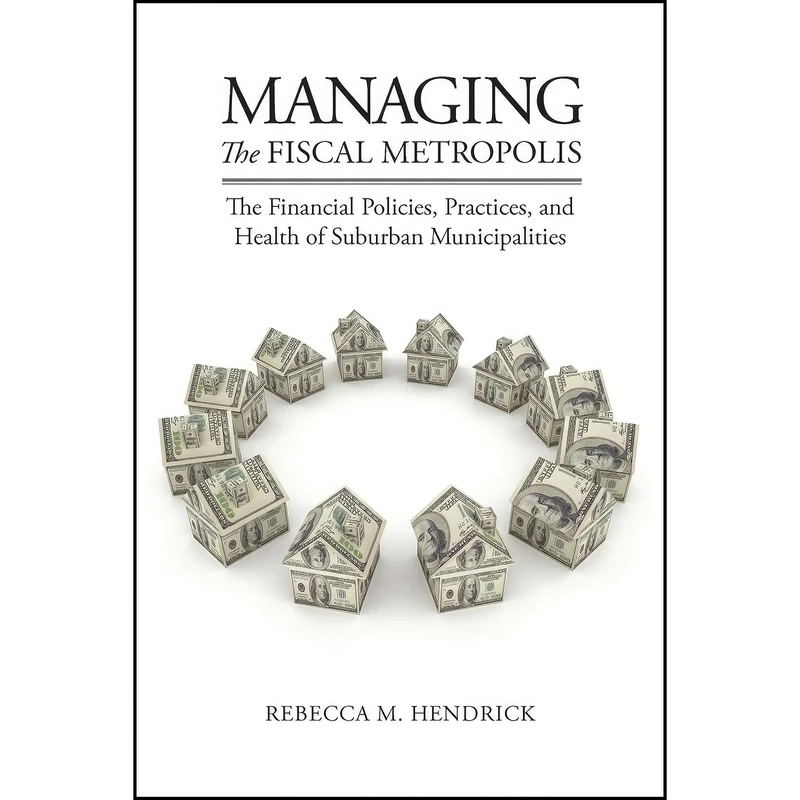 کتاب Managing the Fiscal Metropolis اثر Rebecca Martin Hendrick انتشارات Georgetown University Press