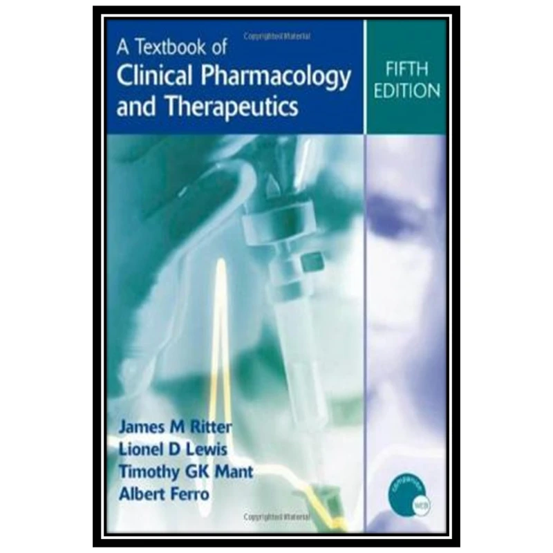 کتاب A Textbook of Clinical Pharmacology and Therapeutics اثر جمعی از نویسندگان انتشارات مؤلفین طلایی