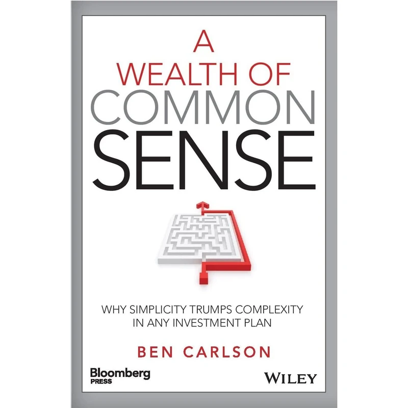 کتاب A WEALTH OF COMMON SENSE اثر Ben Carlson انتشارات Wiley