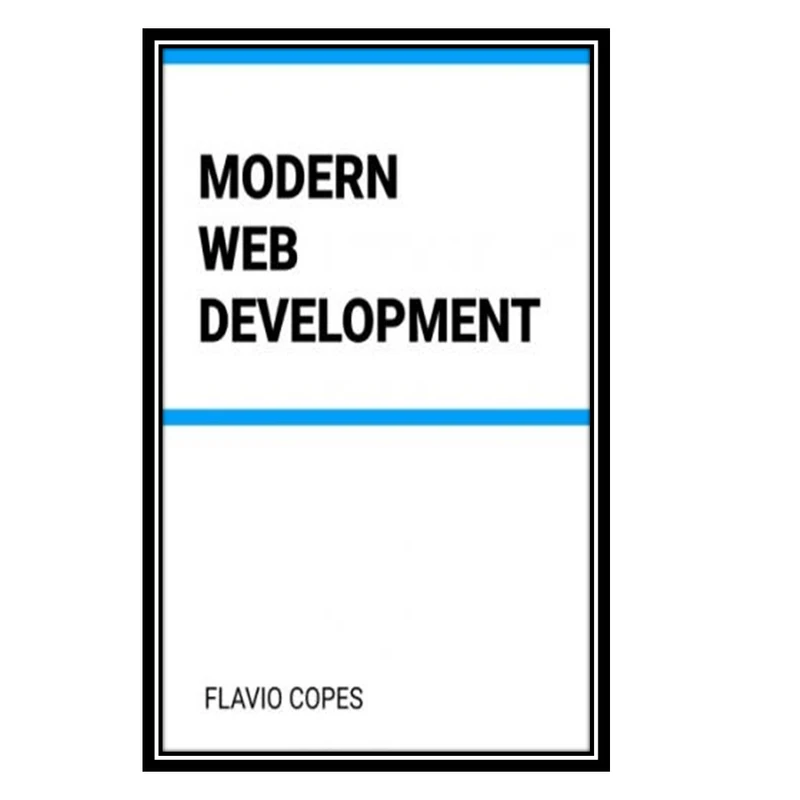 کتاب Modern Web Development اثر Flavio Copes انتشارات مؤلفین طلایی