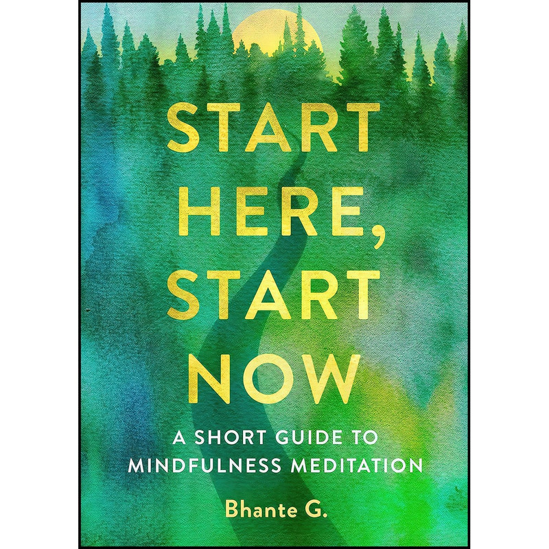 کتاب Start Here, Start Now اثر Bhante Henepola Gunaratana انتشارات Wisdom Publications