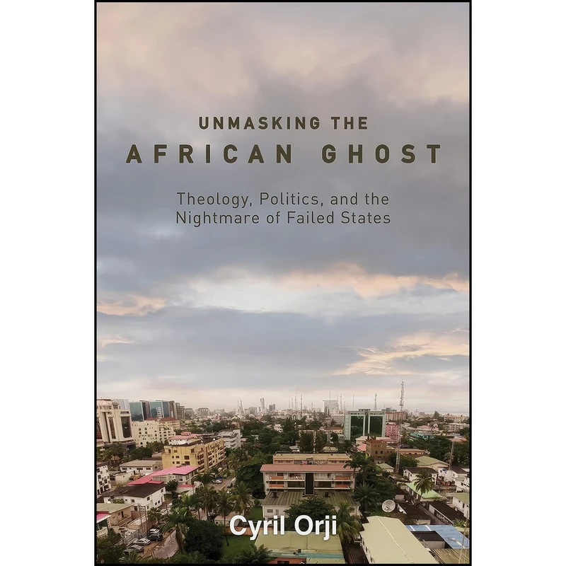 کتاب Unmasking the African Ghost اثر Cyril Orji انتشارات Fortress Press