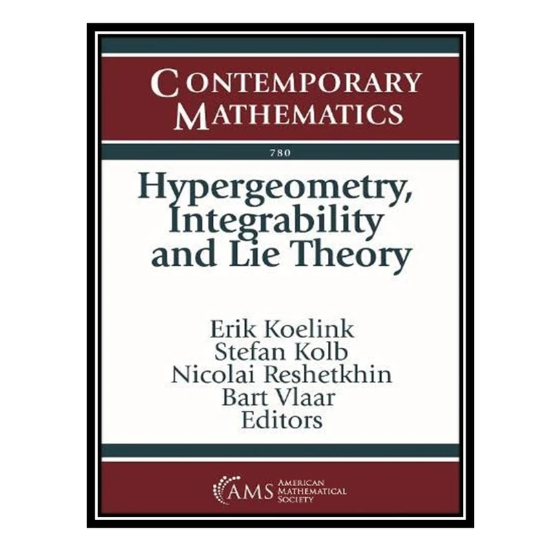 کتاب Hypergeometry, Integrability and Lie Theory اثر جمعی از نویسندگان انتشارات مؤلفین طلایی