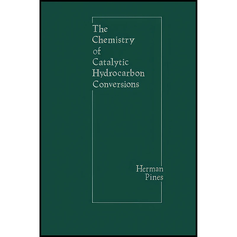 کتاب The Chemistry of Catalytic Hydrocarbon Conversions اثر Herman Pines انتشارات تازه ها