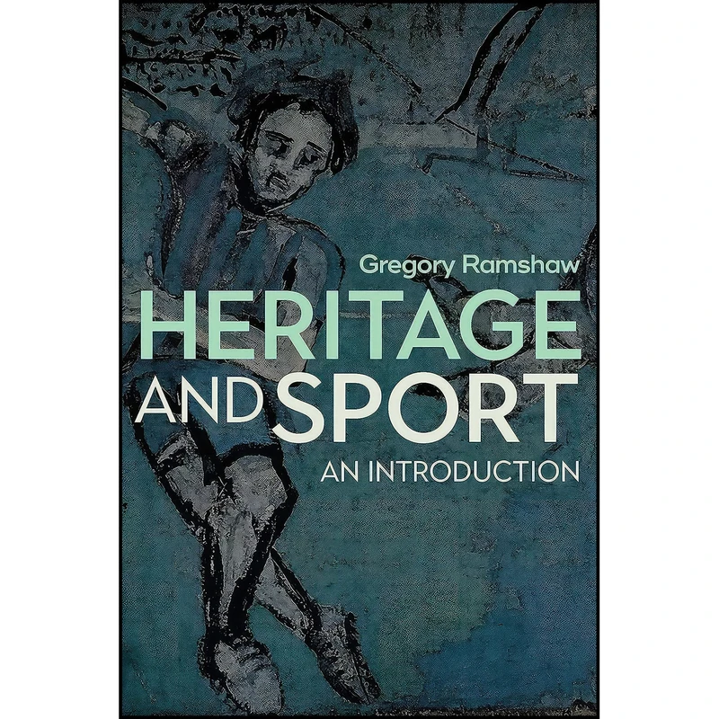 کتاب Heritage and Sport اثر Gregory Ramshaw انتشارات Channel View Publications