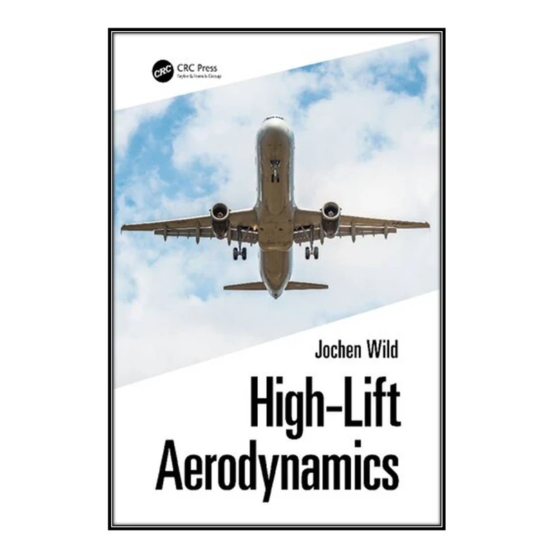 کتاب High-Lift Aerodynamics اثر 	Jochen WIld انتشارات مؤلفين طلايي