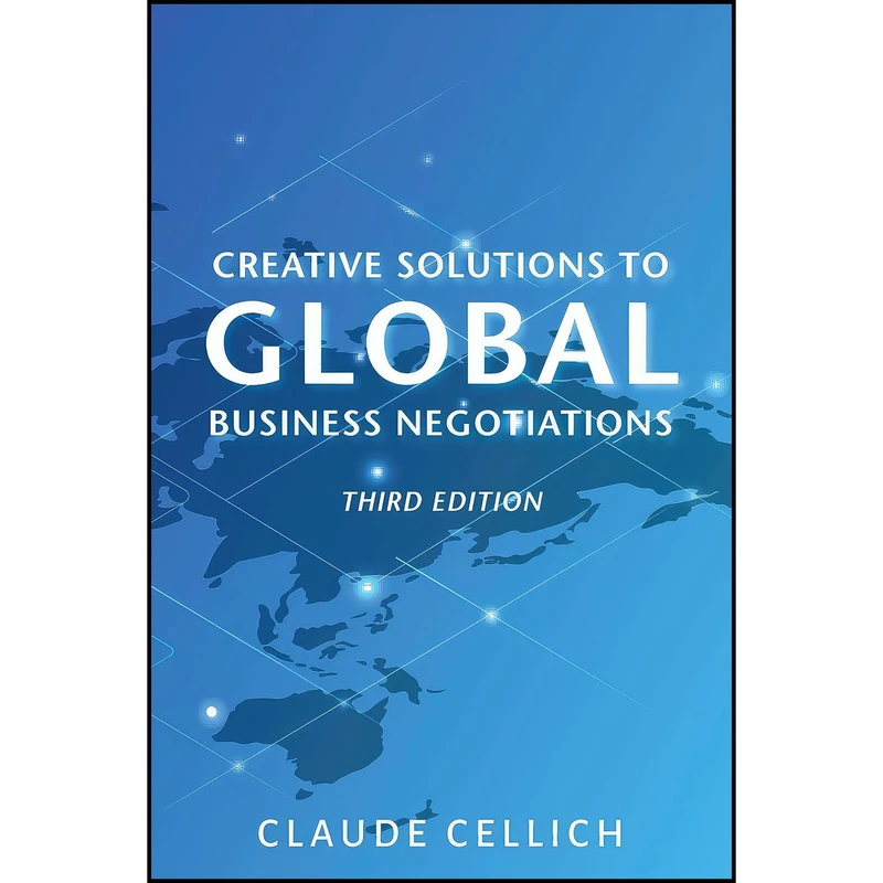 کتاب Creative Solutions to Global Business Negotiations, Third Edition اثر Claude Cellich انتشارات Business Expert Press