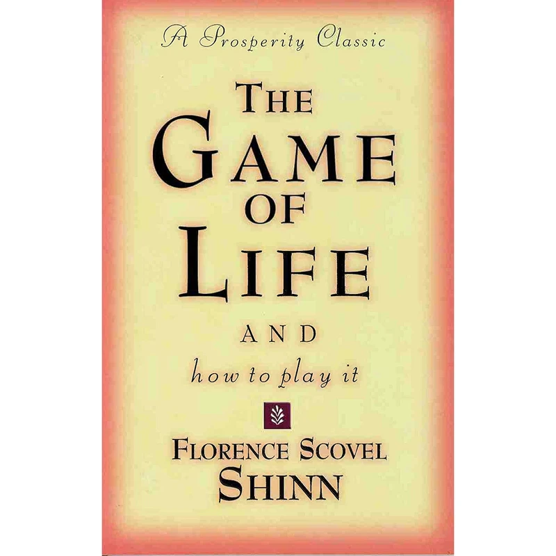 کتاب The Game of Life and How to Play It اثر Florence Scovel Shinn انتشارات Devorss & Co