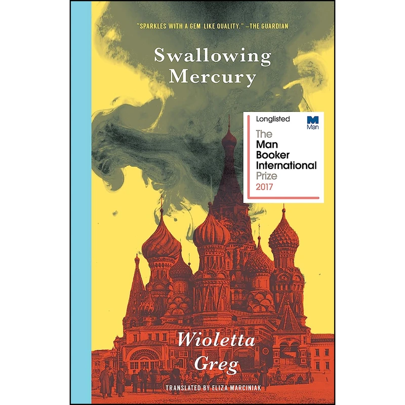 کتاب Swallowing Mercury اثر Wioletta Greg and Eliza Marciniak انتشارات Transit Books