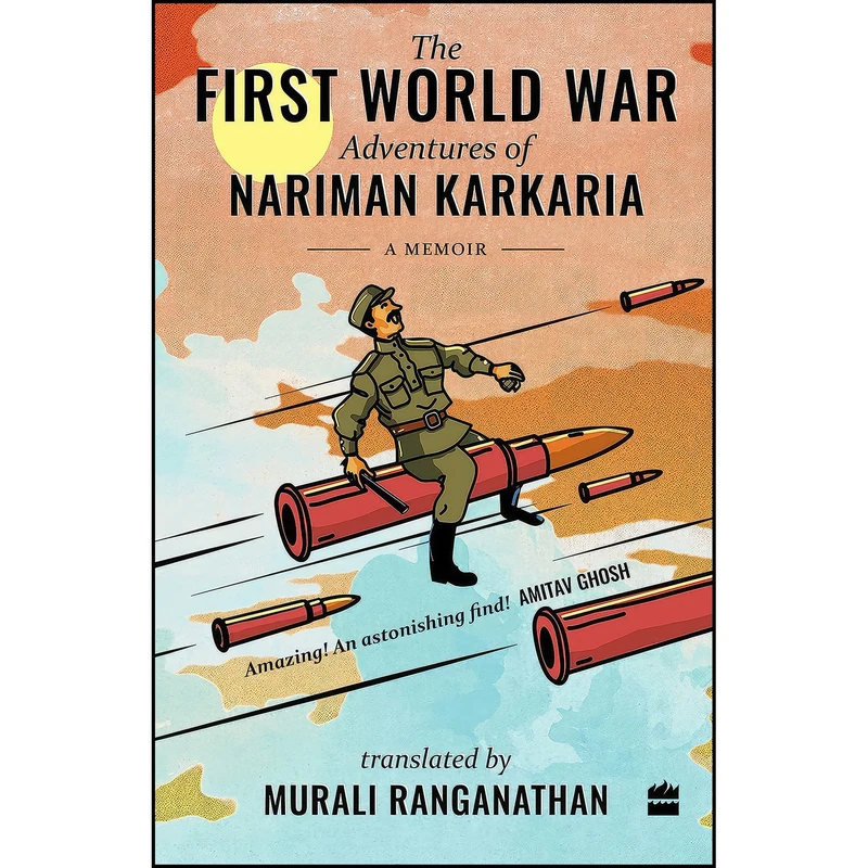 کتاب The First World War Adventures of Nariman Karkaria A Memoir اثر Nariman Karkaria انتشارات HARPER COLLINS
