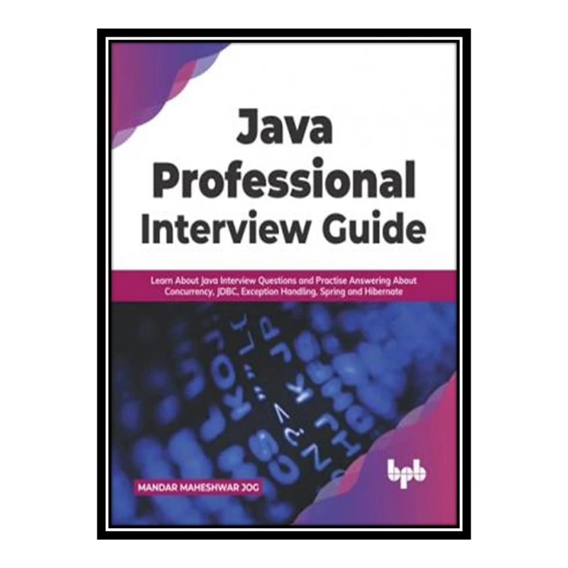 کتاب Java Professional Interview Guide اثر Mandar Maheshwar Jog انتشارات مؤلفین طلایی