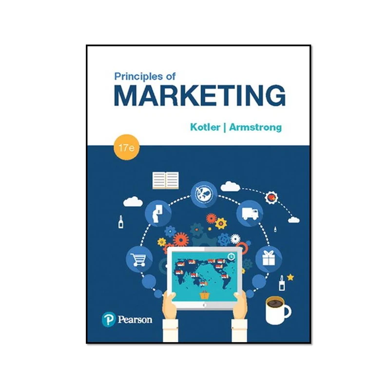 کتاب Principles of Marketing ۱۷th Edition اثر Philip Kotler & Gary Armstrong انتشارات مؤلفین طلایی
