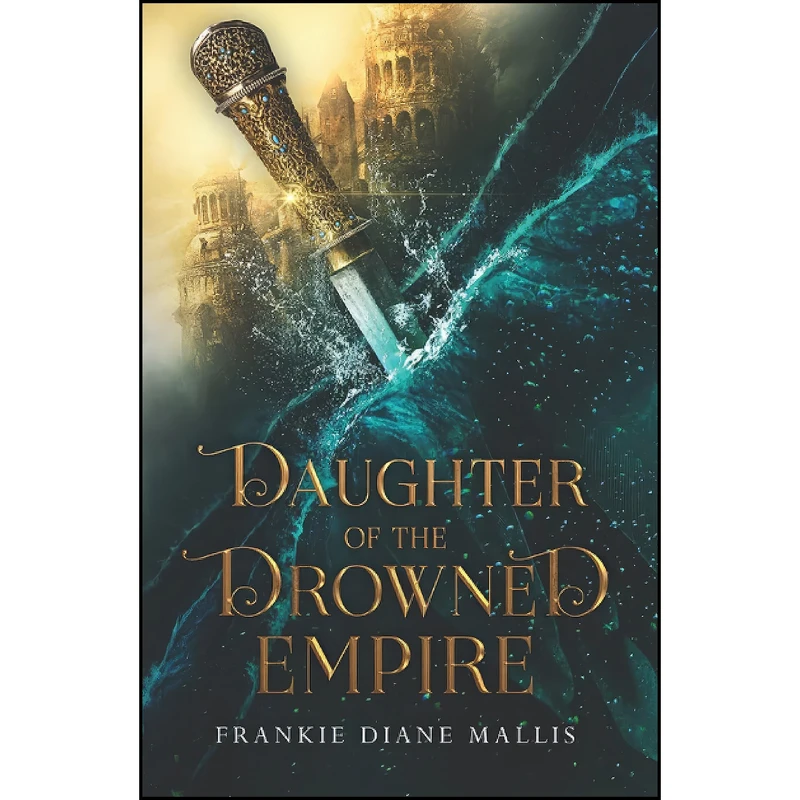 کتاب Daughter of the Drowned Empire اثر Frankie Diane Mallis انتشارات تازه ها
