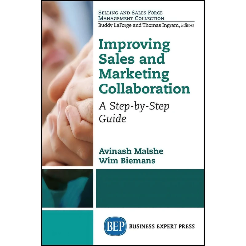 کتاب Improving Sales and Marketing Collaboration اثر Avinash Malshe and Wim Biemans انتشارات Business Expert Press