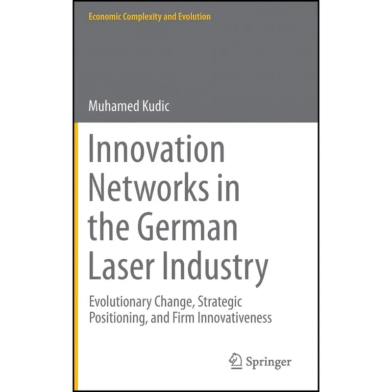 کتاب Innovation Networks in the German Laser Industry اثر Muhamed Kudic انتشارات Springer