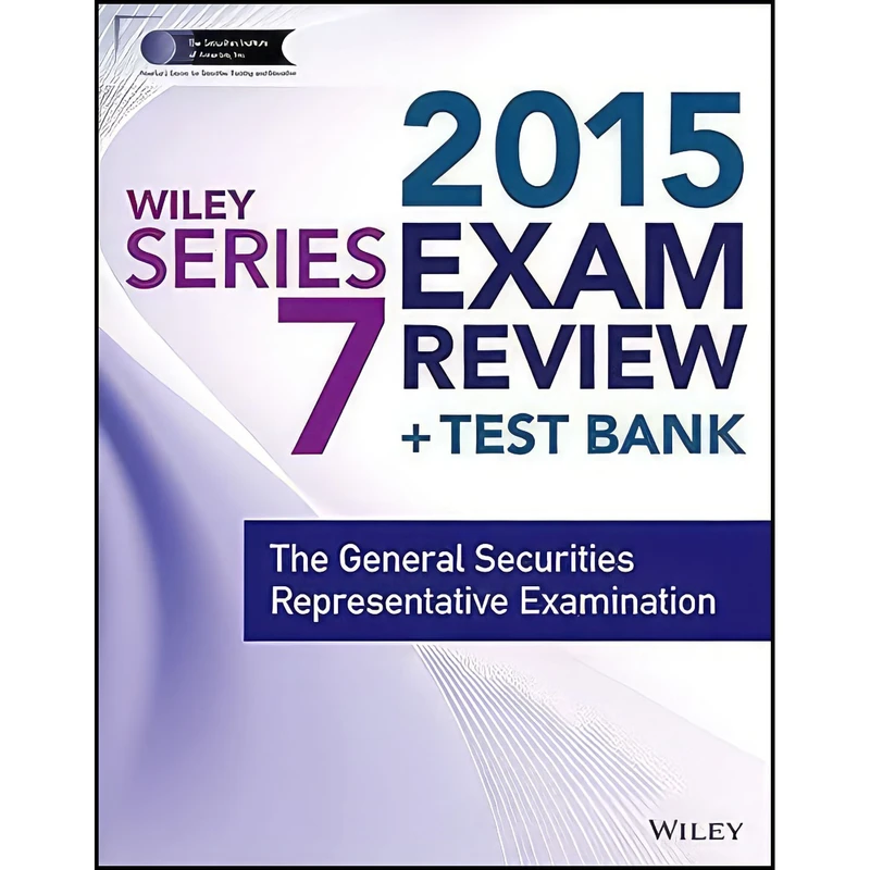 کتاب Wiley Series 7 Exam Review 2015 + Test Bank اثر جمعي از نويسندگان انتشارات Wiley