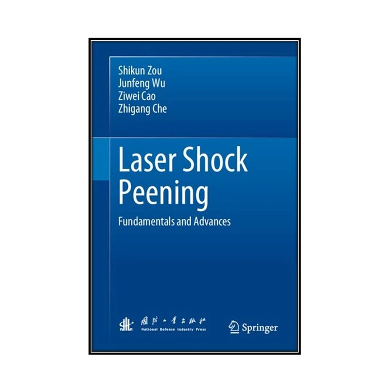  کتاب Laser Shock Peening اثر  جمعي از نويسندگان انتشارات مؤلفين طلايي
