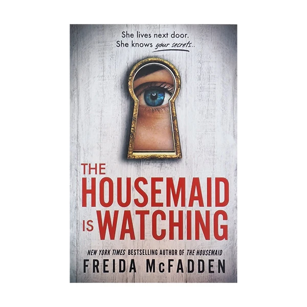کتاب The Housemaid Is Watching اثر FREIDA MCFADDEN انتشارات معیار علم