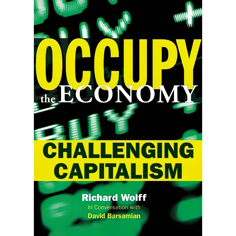 کتاب Occupy the Economy اثر Richard D. Wolff and David Barsamian انتشارات City Lights Publishers