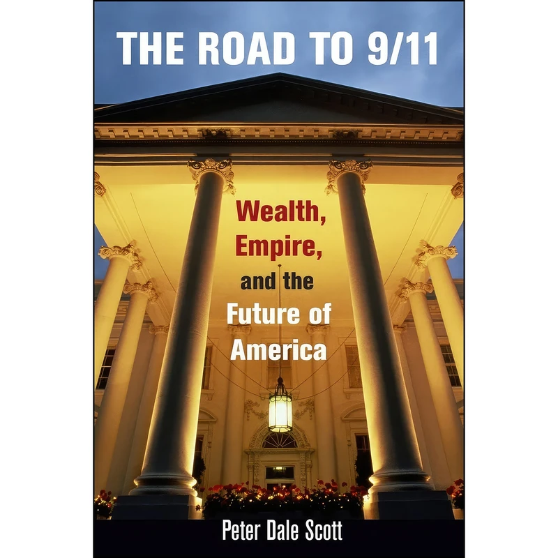 کتاب The Road to 9.11 اثر Peter Dale Scott انتشارات University of California Press