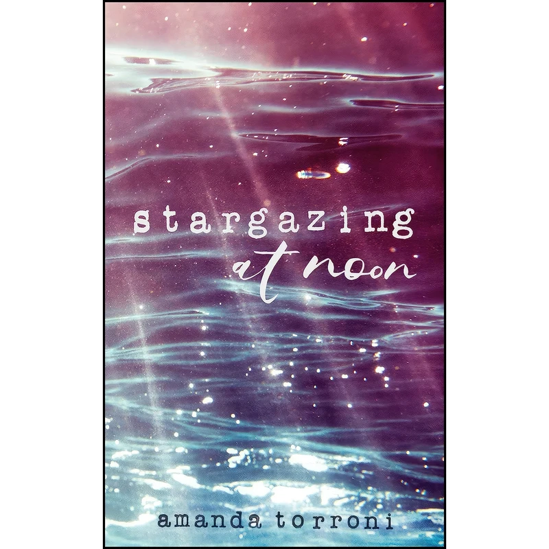 کتاب Stargazing at Noon اثر Amanda Torroni انتشارات Andrews McMeel Publishing